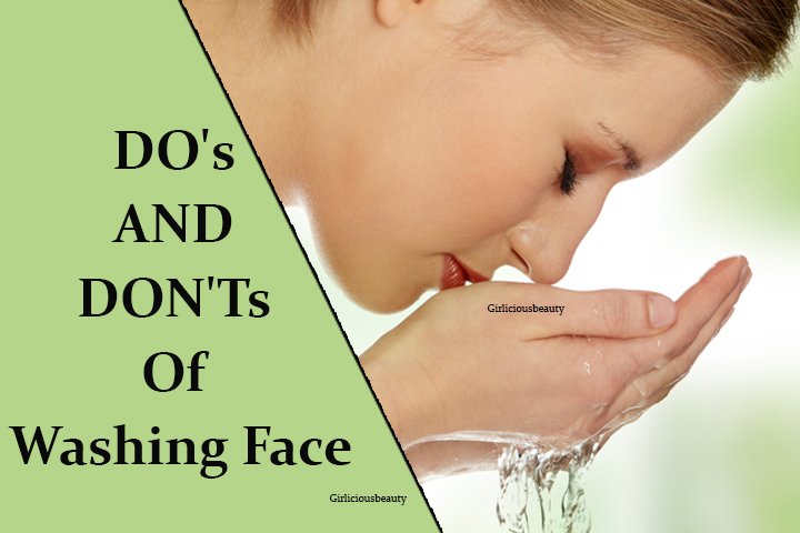 How To Wash Face? DO’s AND DON’Ts For Wash your Face In Right way
