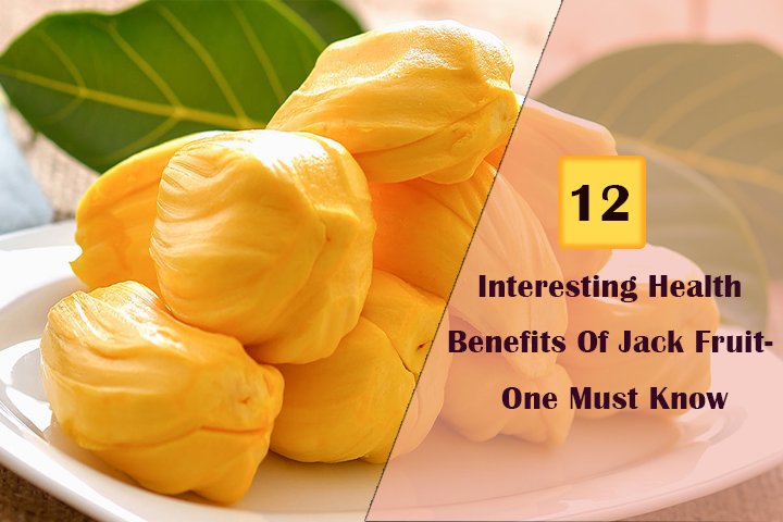 12 Interesting Health Benefits Of Jack Fruit- One Must Know