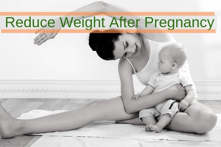 9 Effective Tips To Reduce Weight After Pregnancy At Home Itself