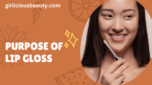 Purpose of Lip Gloss